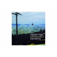Miguel Migs - City Sounds (Part 3) (Barcelona) - NRK