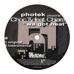 Photek Pres. Choc Ty Ft Chiara - We Got Heat - 51st State 