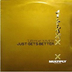Tjr Feat Xavier - Just Gets Better - Multiply