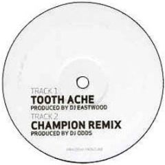 DJ Oddz / DJ Eastwood - Tooth Ache / Champion Remix - Southside