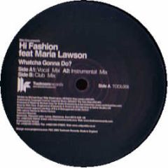 Hi Fashion Feat Maria Lawson - Whatcha Gonna Do? - Toolroom