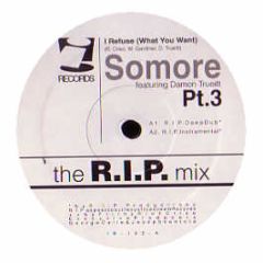 Somore Ft Damon Trueitt - I Refuse (What You Want) Pt.3 - I! Records