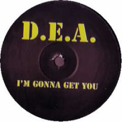 Dea Project - I'm Gonna Get You - Dea 502
