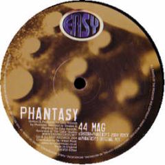 DJ Phantasy - 44 Mag 2004 - Easy