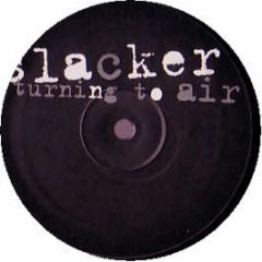 Slacker - Turning To Air - White