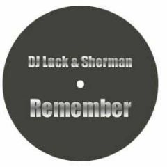DJ Luck & Sherman - Remember - Lush