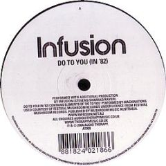 Infusion - Do To You (In 82) - Audio Therapy