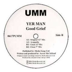 Yer Man - Good Grief - UMM