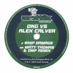 Dng & Alex Calver - Whip Damage - Arktik