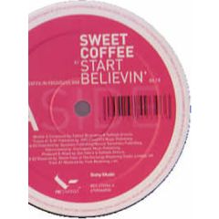 Sweet Coffee - Start Believin' - Sony