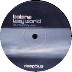 Bobina - Lazy World - Deep Blue