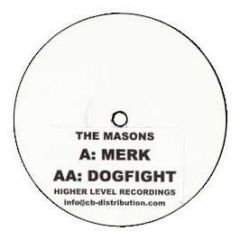The Masons - Merk / Dogfight - Higher Level Recordings