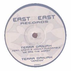 Terra Danjah - We Are The Worst - East Iz East 4