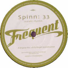 Spinn 33 - Instant Rhythm (Part 1) - Frequent 18