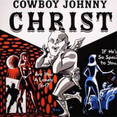 Cowboy Johnny Christ - Are You A Lonely Girl - Coco Machete