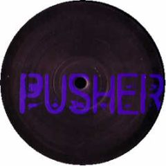 Mr Pusher - Pusher Two (Mixes) - Pusher Records