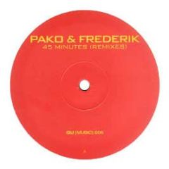 Pako & Frederik - 45 Minutes (Remixes) - Global Underground