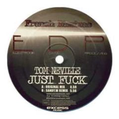 Tom Neville - Just Fu*k (Remixes) - Edp 1