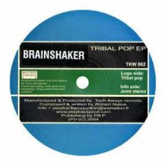 Brainshaker - Tribal Pop EP - Tech Aways
