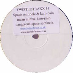 Kam Pain / Space Sentinelz - Mean Mutha / Dangerous - Twisted Traxx