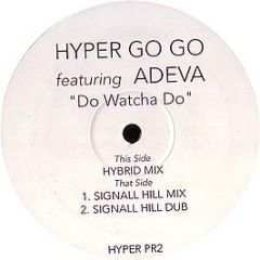 Hyper Go Go & Adeva - Do Watcha Do - Hyper Pr2
