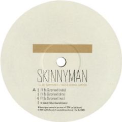 Skinnyman - I'Ll Be Surprised - Low Life