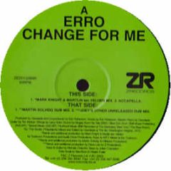 Erro - Change For Me (Remix) (Part 2) - Z Records