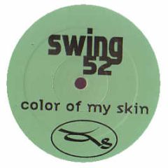 Swing 52 - Colour Of My Skin - Cutting