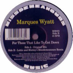 Marques Wyatt - For Those That Like To Get Down - Missdemeanour