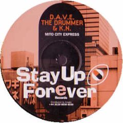 Dave The Drummer & K.N - Mito City Express - Stay Up Forever