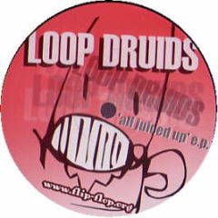 Loop Druids - All Juiced Up EP - Flip Flop