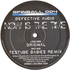 Defective Audio - Now Is The Time - Spinball