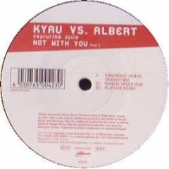 Kyau Vs Albert - Not With You (Disc 2) - Euphonic