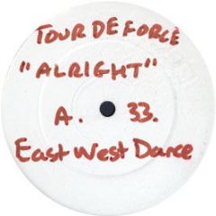 Tour De Force - Alright / Secret Of Logic - East West