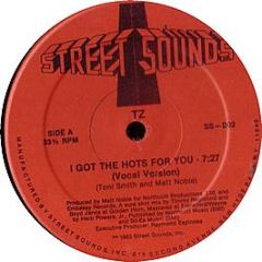 TZ - I Got The Hots For You - Street Sounds