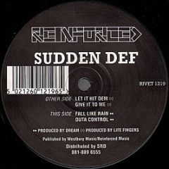 Sudden Def - Fall Like Rain/Let It Hit Dem - Reinforced