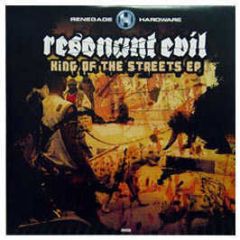 Resonant Evil - King Of The Streets EP - Renegade Hardware