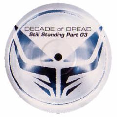 Decade Of Dread - Still Standing (Part 3) - Dread
