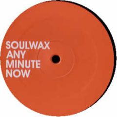 Soulwax - Any Minute Now / Ny Excuse - Pias