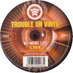 Cybin - No More Lies - Trouble On Vinyl
