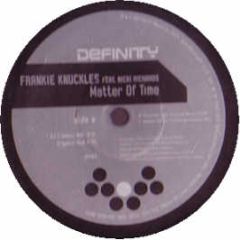 Frankie Knuckles Feat. Nicki Richards - Matter Of Time - Definity