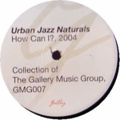 Urban Jazz Naturals - How Can I - Gallery 7