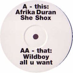 Afrika Duran / Wildboy - She Shox / All U Want - As 1
