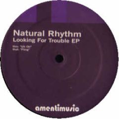 Natural Rhythm - Looking For Trouble EP - Amenti