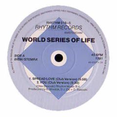 World Series Of Life - Spread Love / You / 52 Slipe Rd - Rhythm Records