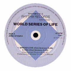 World Series Of Life - Spread Love / You / 52 Slipe Rd - Rhythm Records