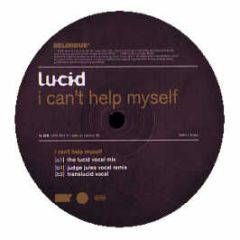 Lucid - I Can't Help Myself - Delirious