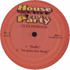 Ce Ce Peniston - Finally / We Gotta Love Thang - House Party