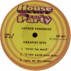 Luther Vandross - Never Too Much / Give Me The Reason - House Party