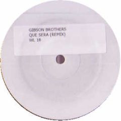 Gibson Brothers - Que Sera (Remix) - WL